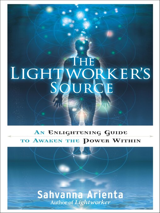 Title details for The Lightworker's Source by Sahvanna Arienta - Available
